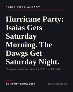 Hurricane Party: Isaias Gets Saturday Morning. The Dawgs Get Saturday Night.